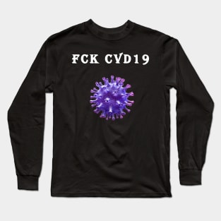 covid19 coronavirus fck cvd 19 Long Sleeve T-Shirt